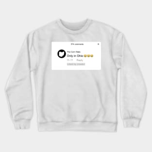 Hilarious Only In Ohio Comment Crewneck Sweatshirt